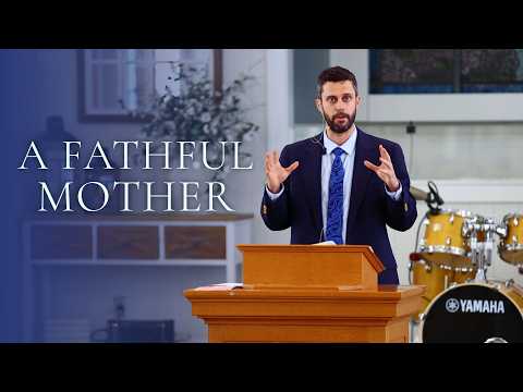 A Faithful Mother | Mother's Day 2026